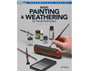 Basic Painting & Weathering for Model RR, 2nd Ed